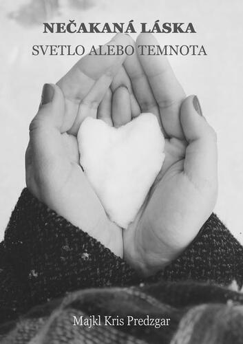 Kniha Nečakaná láska: Svetlo alebo temnota - Majkl Kris Predzgar