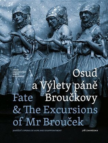 Osud a Výlety páně Broučkovy/ Fate and the Excursions of Mr. Brouček - Jiří Zahrádka
