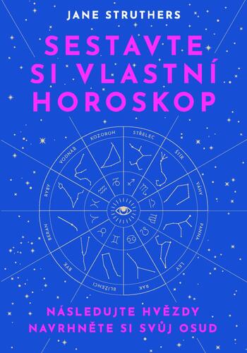 Kniha Sestavte si vlastní horoskop - Následujte hvězdy, navrhněte si svůj osud