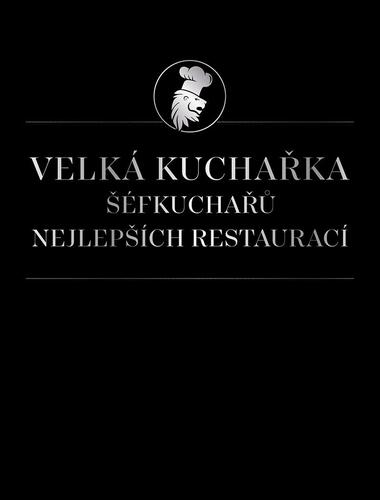 Kniha Velká kuchařka šéfkuchařů nejlepších restaurací