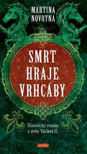 Smrt hraje vrhcáby - Historický román z doby Václava II. kúpite na Panta Rhei