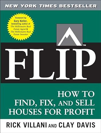 Flip How to Find, Fix, and Sell Houses for Profit