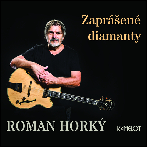 Horký Roman a Kamelot - Zaprášené diamanty CD