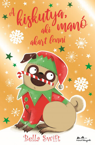 Kniha A kiskutya, aki manó akart lenni - Bella Swift,Kata Pogonyi