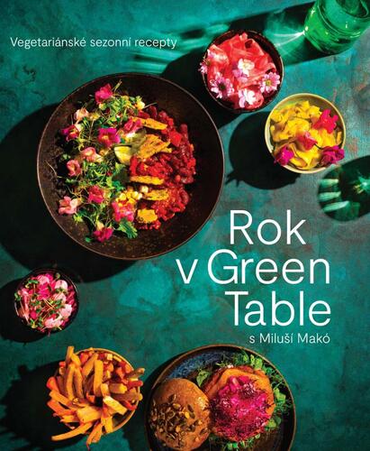 Kniha Rok v Green Table s Miluší Makó - Vegetariánské sezonní recepty