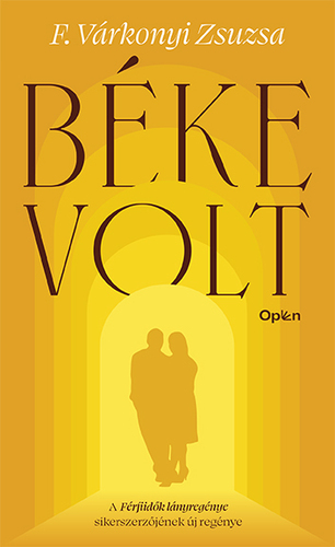 Béke volt - Zsuzsa F. Várkonyi