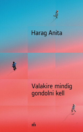 Kniha Valakire mindig gondolni kell - Anita Harag