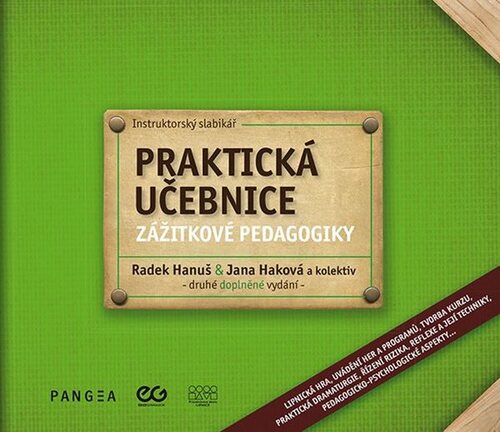 Praktická učebnice zážitkové pedagogiky, 2. vydanie - Radek Hanuš,Jana Haková