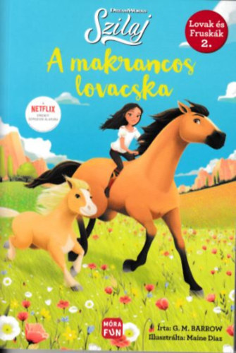 Kniha Szilaj - A makrancos lovacska - Lovak és fruskák 2. - G. M. Barrow