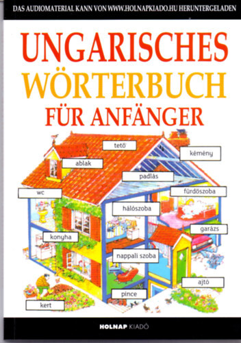 Ungarisches Wörterbuch für Anfänger - Kezdők magyar nyelvkönyve németeknek - Helen Daviesová,Zakariás Emese