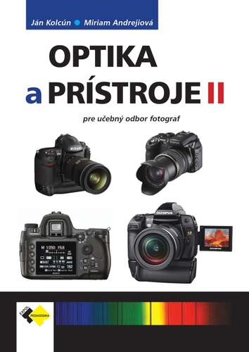 Optika a prístroje II pre UO fotograf - Ján Kolcún,Miriam Andrejiová