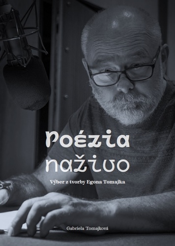 Kniha Poézia naživo - Výber z Tvorby Egona Tomajka