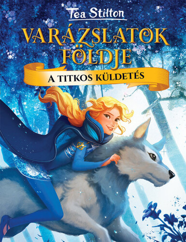 Kniha A titkos küldetés - Varázslatok földje - Tea Stilton