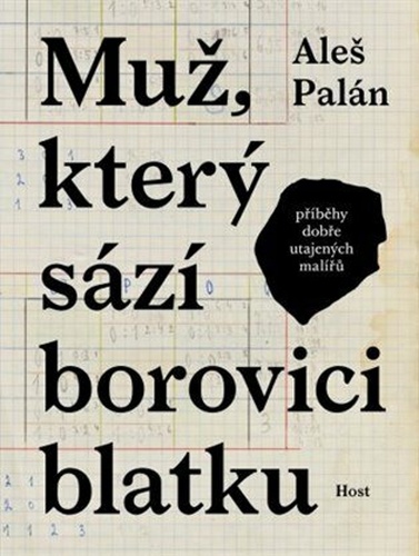 Kniha Muž, který sází borovici blatku - Příběhy dobře utajených malířů