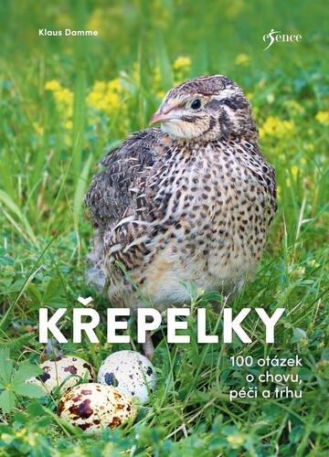 Kniha Křepelky - 100 otázek o plemenech, chovu, marketingu