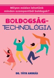 Kniha Boldogságtechnológia - Máté Tóth András