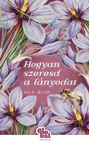 Kniha Hogyan szeresd a lányodat - Hila Blumová,Ágnes Merényi