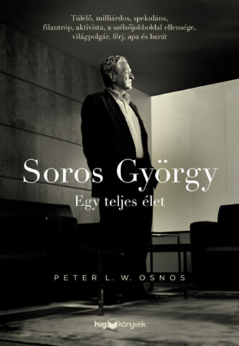 Soros György: Egy teljes élet - Peter L. W. Osnos