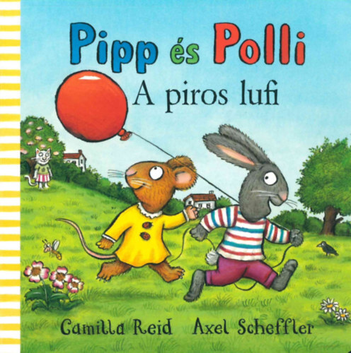 Pipp és Polli - A piros lufi - Axel Scheffler,Camilla Reid