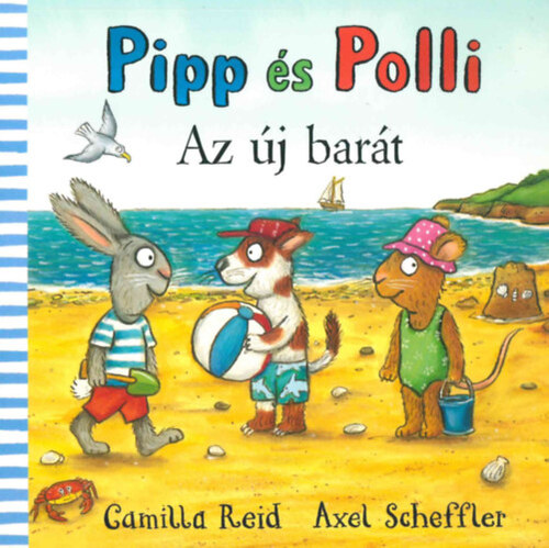 Kniha Pipp és Polli - Az új barát - Axel Scheffler,Camilla Reid