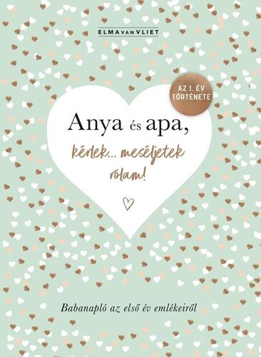 Kniha Anya és apa, kérlek... meséljetek rólam! - Vliet van Elma,Sára Vastag