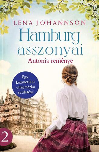 Hamburg asszonyai 2: Antonia reménye - Lena Johannson