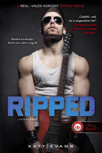 Ripped - Cafatokban - Valós 5. - Katy Evans,Boldizsár Nagy