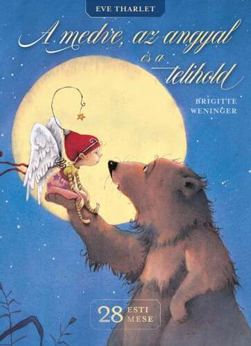 Kniha A medve, az angyal és a telihold - Brigitte Weninger,Eve Tharlet,Zsuzsanna Szalay