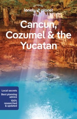 Cancun, Cozumel & the Yucatan 10 - Kolektív autorov