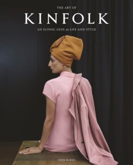 Kniha The Art of Kinfolk : An Iconic Lens on Life and Style