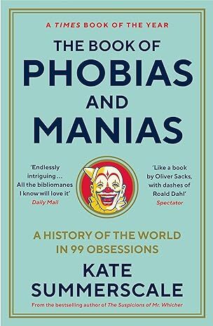 The Book of Phobias and Manias