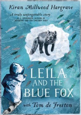 Leila and the Blue Fox - Kiran Millwood-Hargrave,Tom de Freston