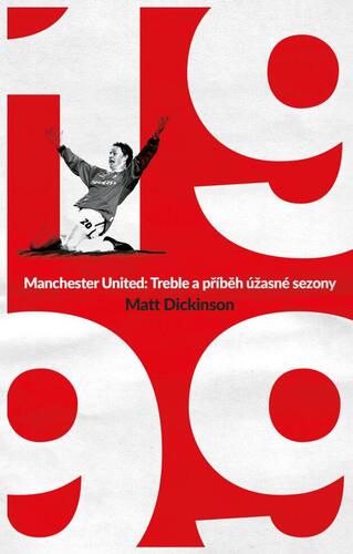 Kniha Manchester United – 1999. Příběh úžasné sezony