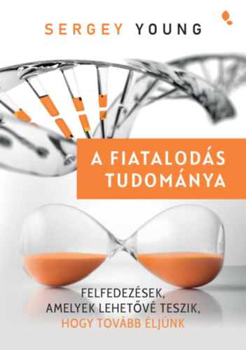 Kniha A fiatalodás tudománya - Sergey Young