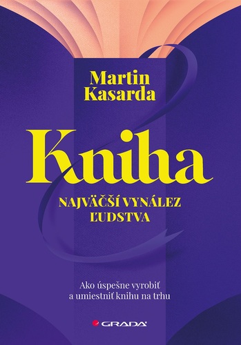 Kniha – najväčší vynález ľudstva - Martin Kasarda