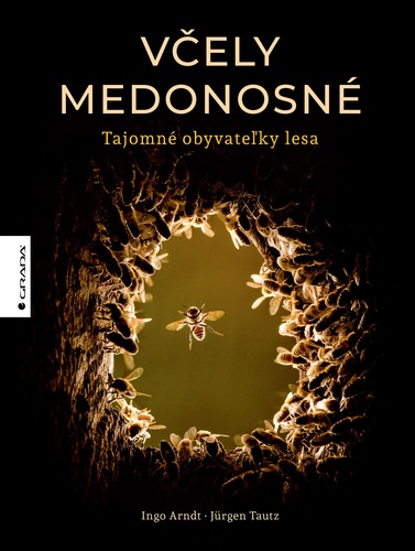 Včely medonosné - Jürgen Tautz,Ingo Arndt,Dana Petrigáčová