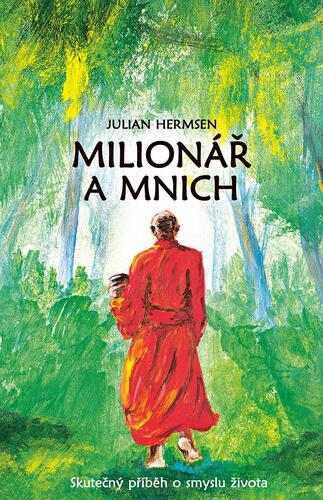 Kniha Milionář a mnich - Skutečný příběh o smyslu života