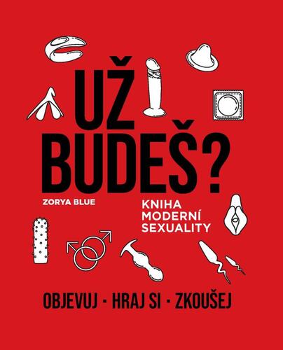 Kniha Už budeš? - Kniha moderní sexuality