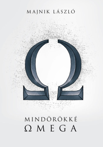 Mindörökké Omega - László Majnik