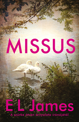 Missus - E. L. James,Böbe Weisz
