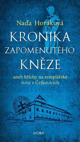 Kniha Kronika zapomenutého kněze aneb Hříchy na templářské tvrzi v Čejkovicích