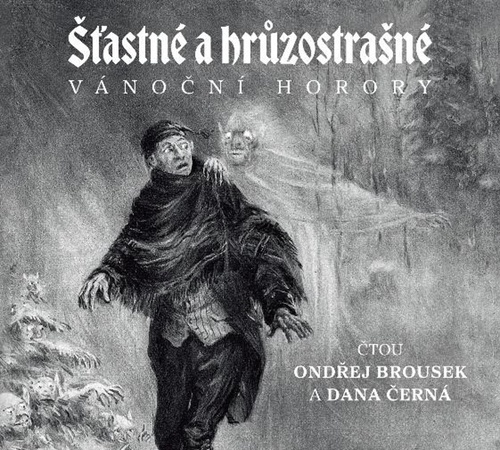 Kniha Šťastné a hrůzostrašné vánoční horory - CDmp3 (Čte Ondřej Brousek a Dana Černá)