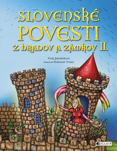 Slovenské povesti z hradov a zámkov II., 2. vydanie - Viola Jakubičková,Drahomír Trsťan