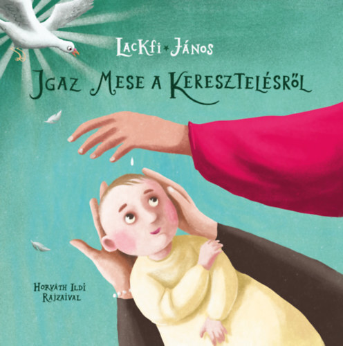 Kniha Igaz mese a keresztelésről - János Lackfi