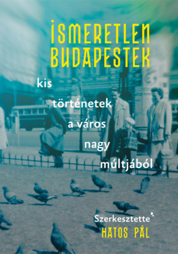 Kniha Ismeretlen Budapestek - Pál Hatos