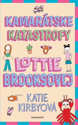 Kamarátske katastrofy Lottie Brooksovej, 2. vydanie - Katie Kirby,Nikoleta Račková