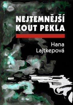 Kniha Nejtemnější kout pekla - Hana Lajtkepová