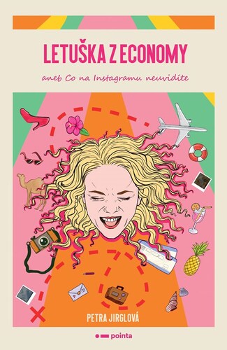 Kniha Letuška z economy aneb co na Instagramu neuvidíte, 2. vydanie - Petra Jirglová