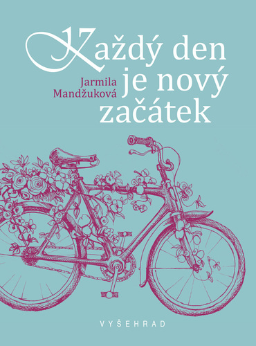 Kniha Každý den je nový začátek - Jarmila Mandžuková