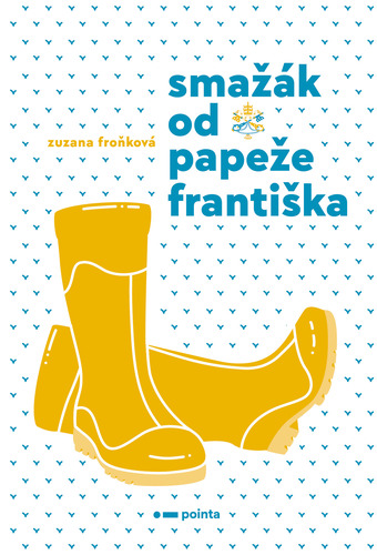 Smažák od Papeže Františka - Zuzana Froňková kúpite na Panta Rhei